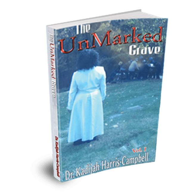 The UnMarked Grave by Dr. Kadijah Harris-Campbell