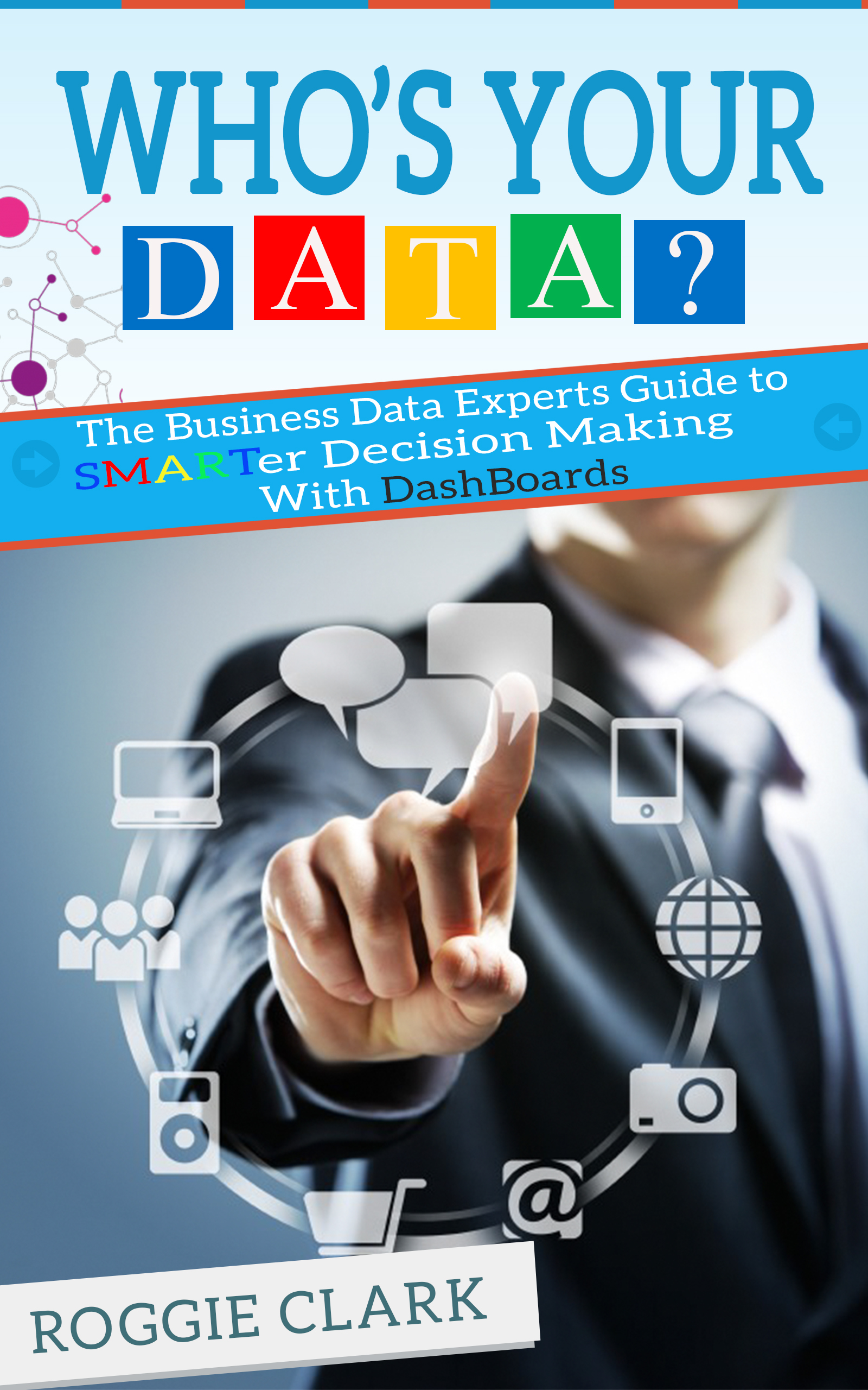 Who's Your Data by Roggie Clark